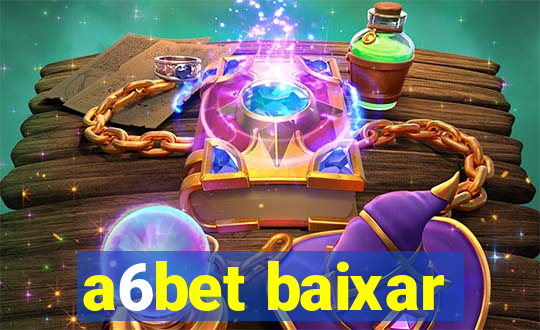 a6bet baixar